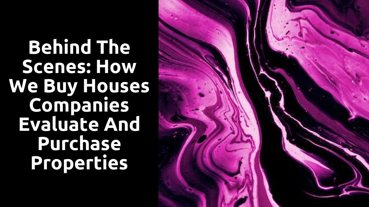 Behind The Scenes: How We Buy Houses Companies Evaluate And Purchase Properties